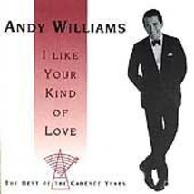 Cd - Andy Williams: I Like Your Kind Of Love - The Best Of The Cadence Years - £12.45 GBP