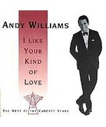 CD - ANDY WILLIAMS: I Like Your Kind Of Love - The Best of the Cadence Y... - $15.84