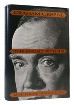 Michael Shelden GRAHAM GREENE The Enemy Within 1st U.S. Edition 1st Printing - £58.67 GBP