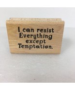 I Can Resist Everything Except Temptation 1393E Ann-ticipations Rubber S... - $11.87