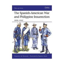 The Spanish-american War And Philippine Insurrection 1898-1902 Quesada, Alejandr - $26.00