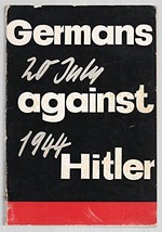 Germans Against Hitler July 20, 1944 (English Version) [Unknown Binding] - $9.80