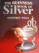The Guiness Book of Silver Geoffrey Wills  1983 Hardcover - £9.94 GBP