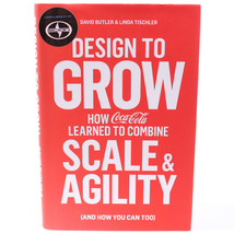 Signed Design To Grow How Coca Cola Learned To Combine Scale And Agility HC w/DJ - £20.32 GBP