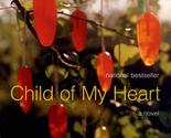 Child of My Heart [Paperback] McDermott, Alice - $2.93
