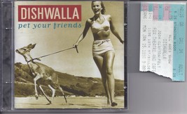 DISHWALLA : Pet Your Friends  CD &amp; Jan 15, 1996 Ticket Stub - £7.95 GBP
