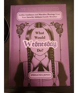 What Would Wednesday Do? iphigenia jones hardcover Gothic Guidance addam... - £6.91 GBP