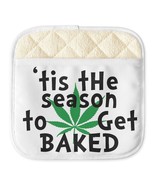 Tis The Season To Get Baked Pot Holder - $30.44 CAD