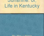 Tempest and Sunshine: or, Life in Kentucky [Hardcover] Mary Jane Holmes - £15.65 GBP