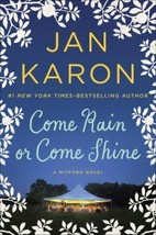 Come Rain Or Come Shine Jan Karon Hardcover Brand New free ship Mitford Novel - £8.68 GBP