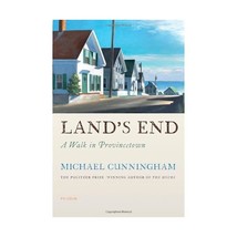 Land&#39;s End: A Walk in Provincetown Cunningham, Michael - $17.00