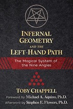 Infernal Geometry and the Left-Hand Path: The Magical System of the Nine Angles  - £13.33 GBP