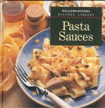 Pasta Sauces From the Williams Sonoma Kitchen Library [Hardcover] Chuck ... - $17.82