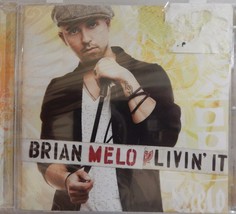Brian Melo - Livin&#39; It (CD 2007 Sony Music) Sealed BRAND NEW - £4.80 GBP