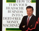 Business Doctor: How to Turn Your Headache Business into a No-Debt Money... - $2.27