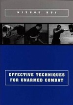 Effective Techniques Unarmed Combat judo mma grappling bjj BOOK Mizhou Hui NEW! - £9.51 GBP