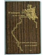 1967 Waukegan Illinois- It&#39;s Past, It&#39;s Present by League of Women Voters  - $65.00
