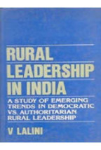 Rural Leadership in India: a Study of Emerging Trends in Democratic Vs. Authorit - £19.67 GBP