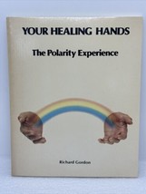 Your Healing Hands: The Polarity Experience by Richard Gordon Book 1978 ... - $12.19