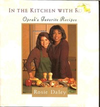 In the Kitchen with Rosie: Oprah&#39;s Favorite Recipes by Rosie Daley 1994 - £3.59 GBP