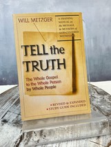 Tell the Truth: The Whole Gospel to the Whole Person by Whole People Metzger, .. - £6.17 GBP