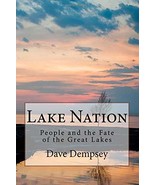 Lake Nation: People and the Fate of the Great Lakes [Paperback] Dempsey,... - $73.28 MXN