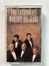 The Cathedrals - Worship His Glory In Acapella Praise (Cassette 1993 Canaan) - £4.29 GBP