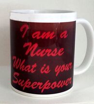I Am A Nurse What Is Your Superpower Imprinted On a 11oz Ceramic Mug - €8,58 EUR