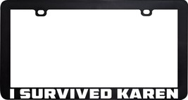 I Survived Karen Entitled Privileged Funny Humor License Plate Frame - $6.92