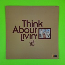 The Sixth Day Think About Livin&#39; Orig 1975 Press LS-5665-LP Vg+ Ultrasonic Cl EAN - £8.94 GBP