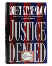 Robert K. Tanenbaum Justice Denied Signed 1st Edition 1st Printing - £38.07 GBP