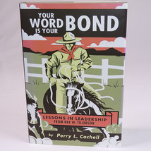NEW Your Word Is Your Bond Perry L. Cochell Rex Tellerson Lessons In Leadership  - £4.72 GBP