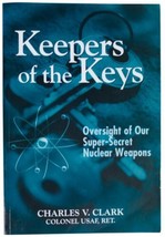 Charles V. Clark Keepers Of Keys Signed 1ST Edition Nuclear Weapons Usaf Colonel - £38.32 GBP