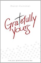 Gratefully Yours [Paperback] Hummel, Rand - $4.90