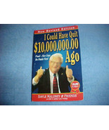 I Could Have Quit $10,000,000.00 Ago by Dayle Maloney SIGNED COPY - $8.95