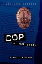 Cop : A True Story [Paperback] Middleton, Michael and Middleton, Michael L. - £11.03 GBP