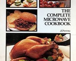 The Complete Microwave Cookbook by JCPenney / 1988 Trade Paperback - $3.41