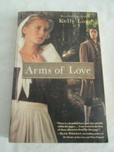 Arms of Love Paperback Kelly Long 2012 - £3.94 GBP