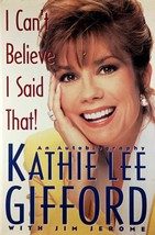 I Can&#39;t Believe I Said That!: An Autobiography by Kathie Lee Gifford / 1992 HC - £1.81 GBP