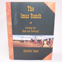 The Imus Ranch Cooking For Kids And Cowboys By Deirdre Imus Hardcover Book w/DJ - £9.28 GBP