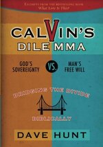 Calvin's Dilemma: God's Sovereignty vs. Man's Free Will [Paperback] Hunt... - $6.82
