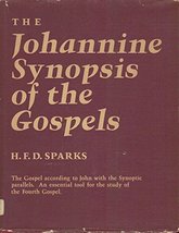 The Johannine Synopsis of the Gospels H. F. D. Sparks - £55.35 GBP