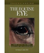 Understanding The Equine Eye New Book Horse Prevention of Health Care Pr... - £6.23 GBP