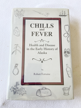 1989 HC Chills and Fever: Health and Disease in the Early History of Alaska - £15.02 GBP