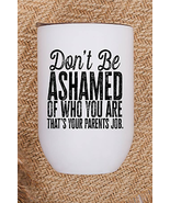 Don&#39;T Be Ashamed Stainless Steel Wine Tumbler - $29.95