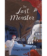 The Last Monster [Library Binding] Garrett, Ginger and Mirtalipova, Dinara - $11.39