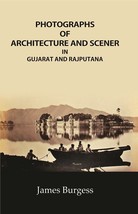 Photographs of Architecture and Scener: in Gujarat and Rajputana - £19.65 GBP