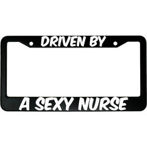 Driven By A Sexy Nurse Aluminum Car License Plate Frame - £15.18 GBP