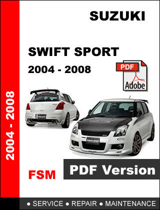 SUZUKI SWIFT SPORT 2004 - 2009 FACTORY OEM SERVICE REPAIR WORKSHOP FSM MANUAL - $14.95