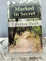 Marked in Secret : Anna&#39;s Journey by Cynthia Paul (2015, Trade Paperback) - $19.35